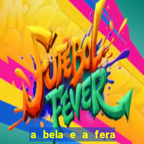 a bela e a fera 2014 filme completo dublado topflix